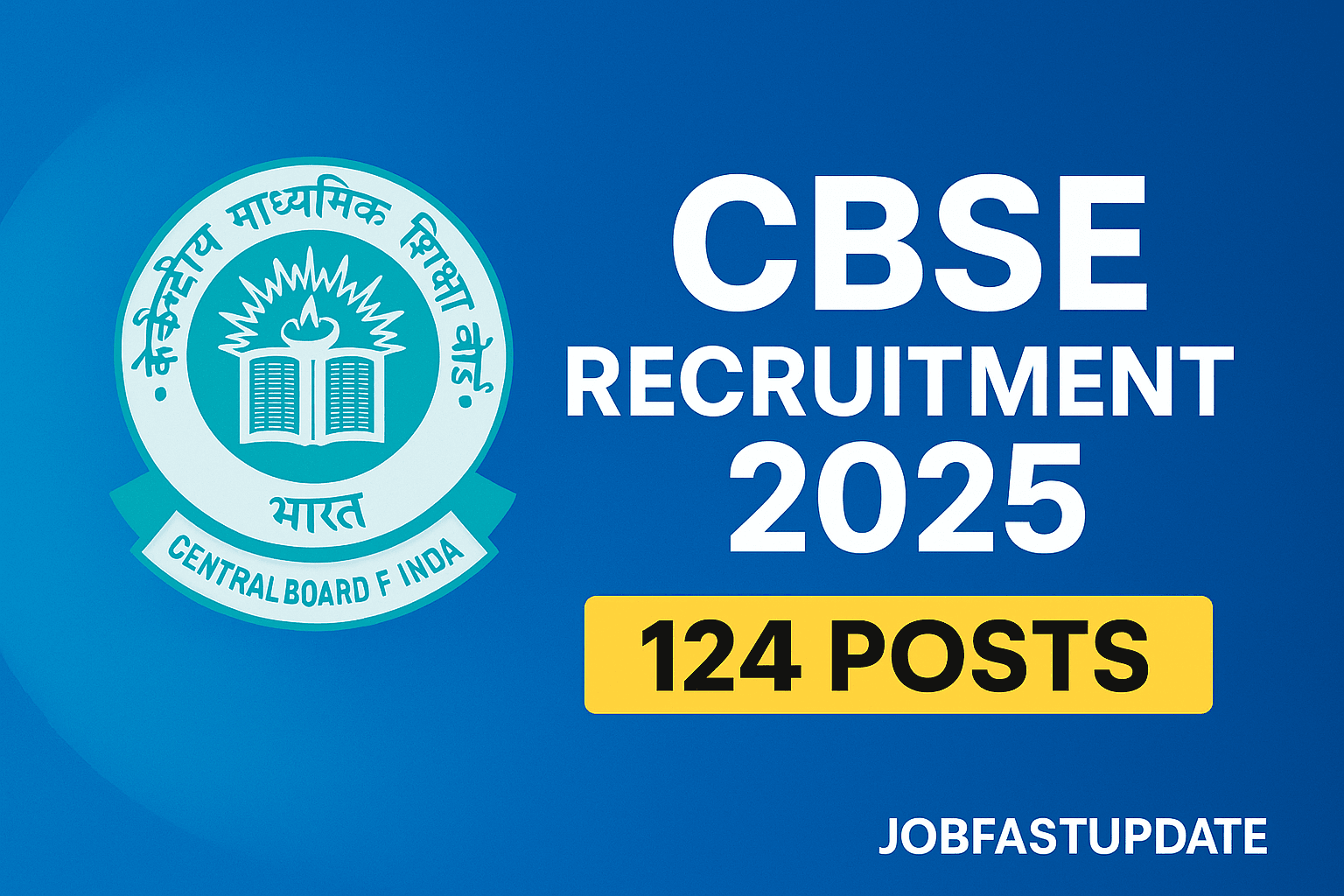 CBSE Recruitment 2025 – 124 Posts